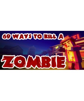 69 Ways to Kill a Zombie Steam Key GLOBAL